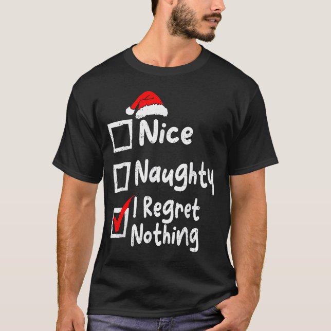 Camiseta Nice Naughty I Regret Nothing Funny Christmas List (Frente)