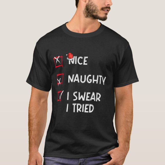 Camiseta Nice Naughty I Swear I Tried, Chirstmas Funny Chec (Frente)