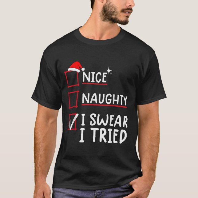 Camiseta Nice Naughty I Swear I Tried Christmas  (Frente)