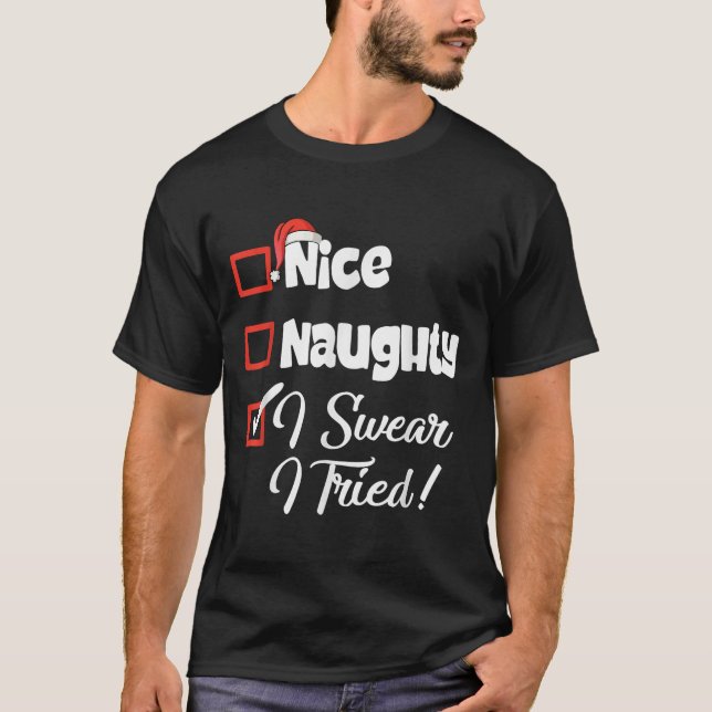 Camiseta Nice Naughty I Swear I Tried Christmas Funny  (Frente)