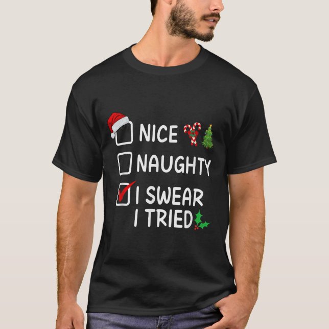 Camiseta Nice Naughty I Swear I Tried Christmas List Santa  (Frente)