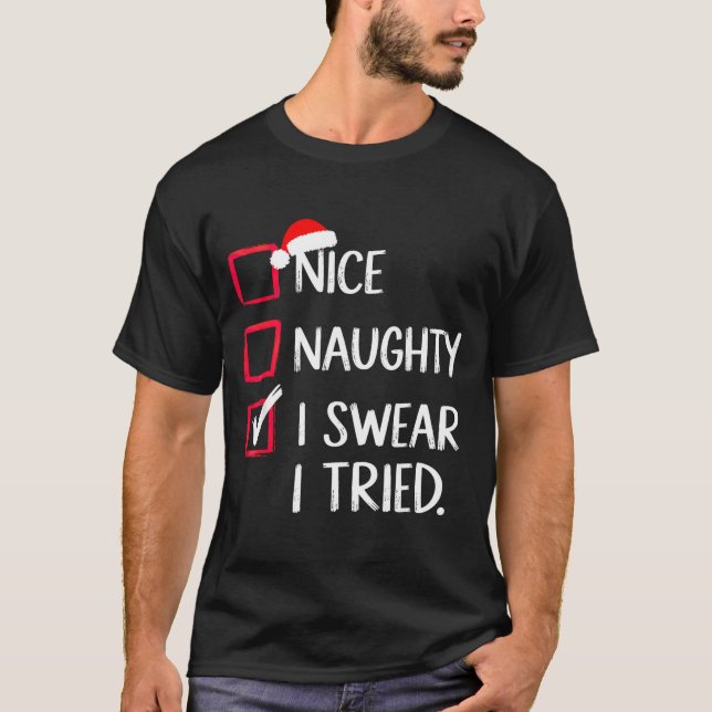 Camiseta Nice Naughty I Swear I Tried Christmas List Xmas  (Frente)
