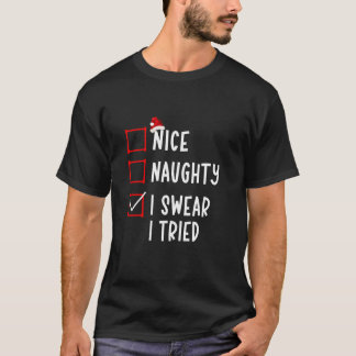 Camiseta Nice Naughty I Swear I Tried Funny Christmas List 