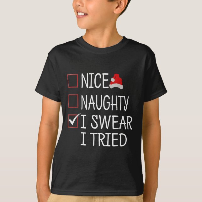 Camiseta Nice Naughty I Swear I Tried Funny Christmas List  (Frente)