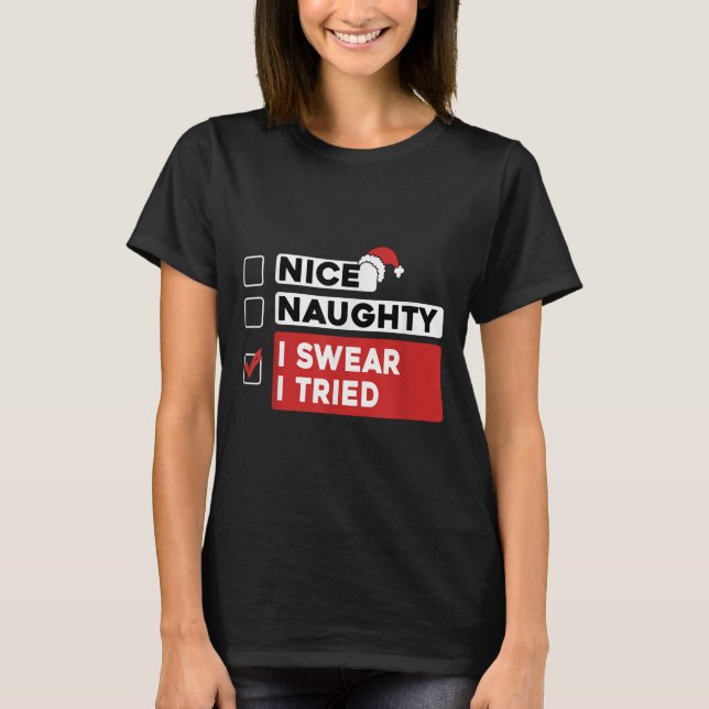 Camiseta Nice Naughty I Swear I Tried Funny Christmas List  (Frente)