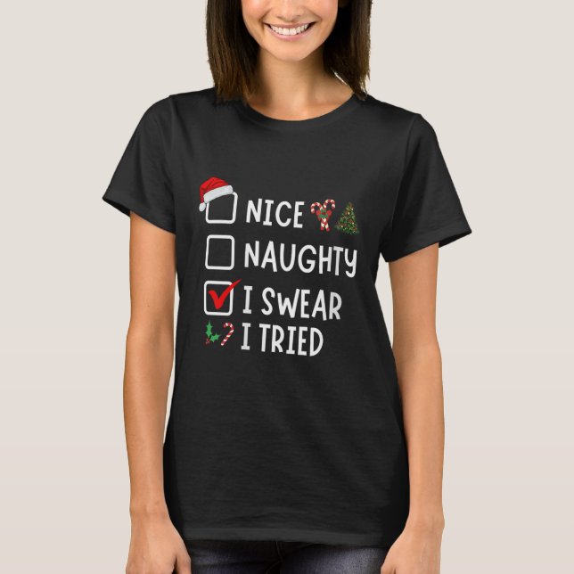 Camiseta Nice Naughty I Swear I Tried Funny Christmas List  (Frente)