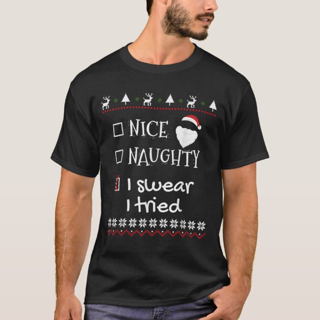 Camiseta Nice Naughty I Swear I Tried Santa List Ugly Chris (Frente)