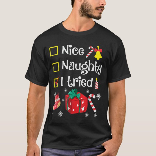Camiseta Nice Naughty I Tried Santa's Funny Christmas Naugh (Frente)