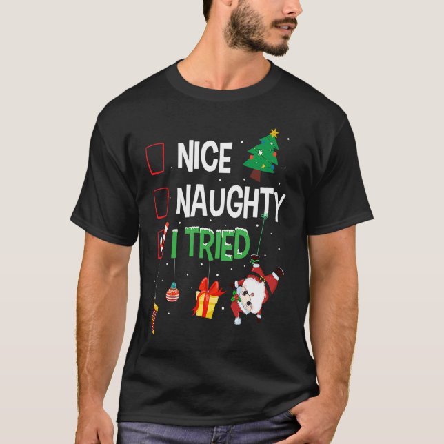Camiseta Nice Naughty I Tried Santa's Naughty List  Christm (Frente)