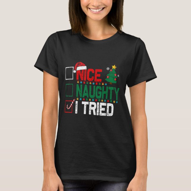 Camiseta Nice Naughty I Tried Santa's Naughty List Funny Ch (Frente)