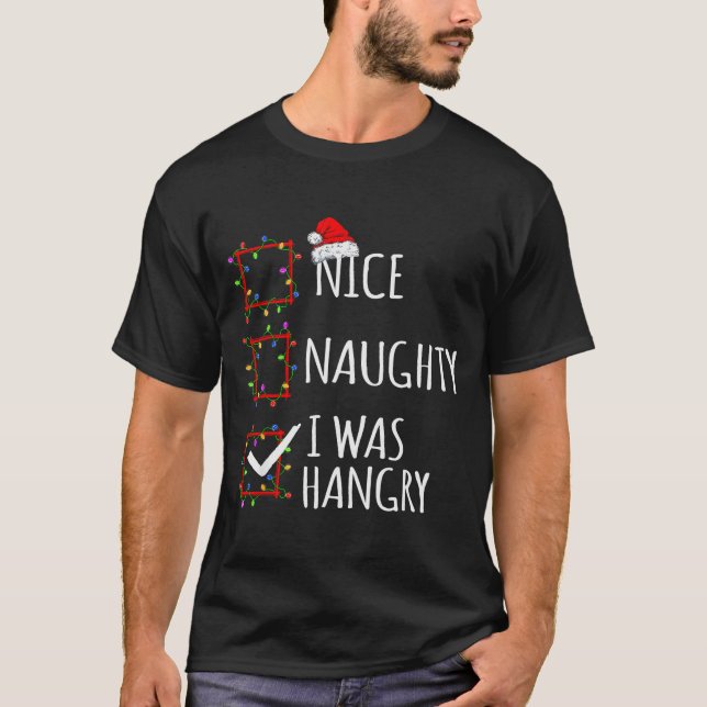 Camiseta Nice Naughty I Was Hangry Christmas List Santa Cla (Frente)