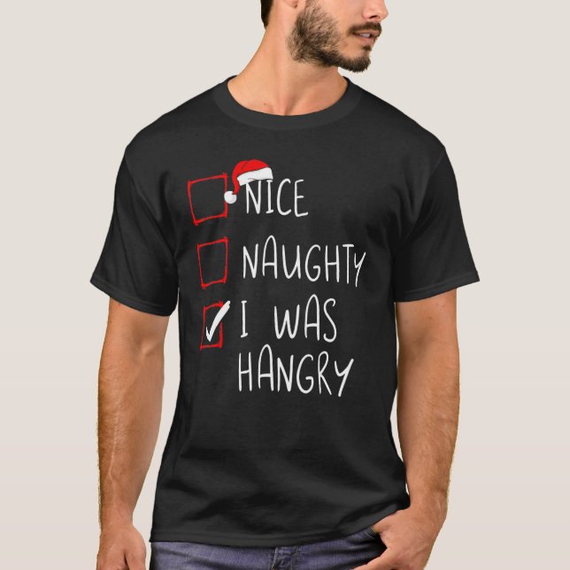 Camiseta Nice Naughty I Was Hangry Christmas List Xmas Sant (Frente)