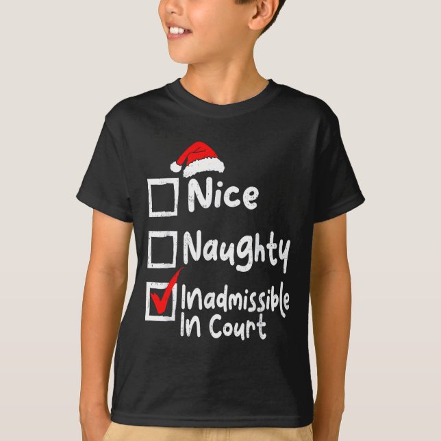Camiseta Nice Naughty Inadmissible In Court Funny Christmas (Frente)