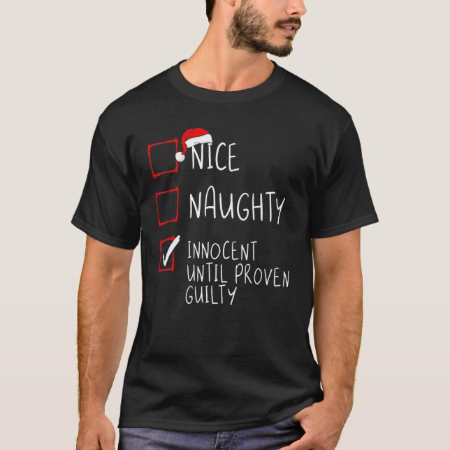 Camiseta Nice Naughty Innocent Until Proven Guilty Christma (Frente)