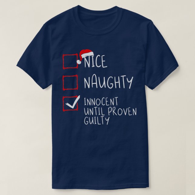 Camiseta Nice Naughty Innocent Until Proven Guilty Christma (Frente do Design)