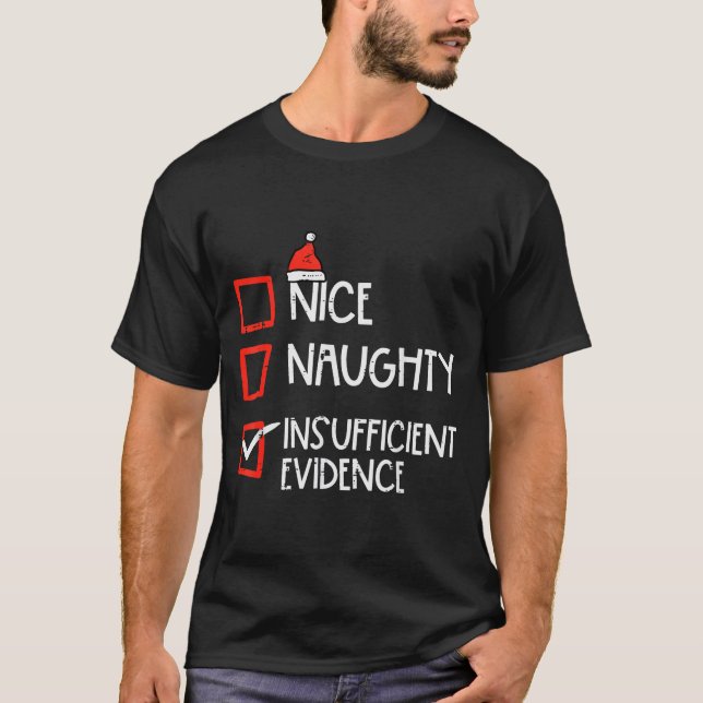 Camiseta Nice Naughty Insufficient Evidence Christmas Fun X (Frente)