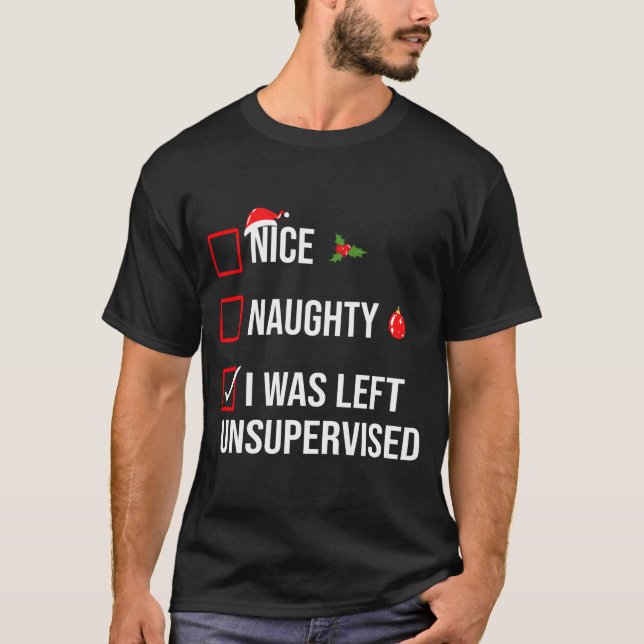 Camiseta Nice Naughty Left Unsupervised Funny Christmas  (Frente)