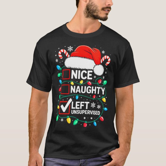 Camiseta Nice Naughty Left Unsupervised Shirt Funny Christm (Frente)