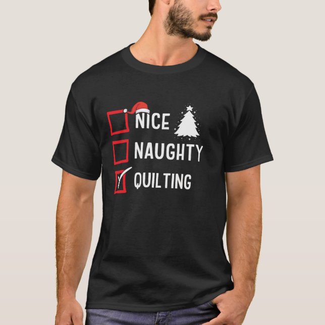 Camiseta Nice Naughty List Christmas Hobby Quilting Funny H (Frente)