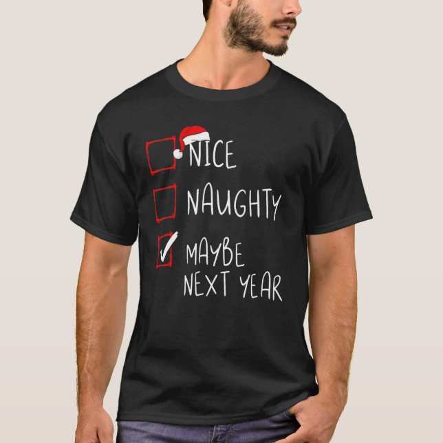 Camiseta Nice Naughty Maybe Next Year Christmas List Xmas S (Frente)