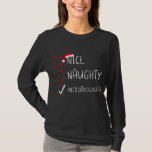 Camiseta Nice Naughty Microbiologist Christmas Santa Claus<br><div class="desc">Nice Naughty Microbiologist Christmas Santa Claus Shirt. Perfect gift for your dad,  mom,  papa,  men,  women,  friend and family members on Thanksgiving Day,  Christmas Day,  Mothers Day,  Fathers Day,  4th of July,  1776 Independent day,  Veterans Day,  Halloween Day,  Patrick's Day</div>
