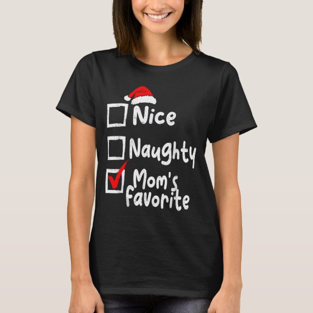 Camiseta Nice Naughty Mom's Favorite Funny Christmas List F (Frente)
