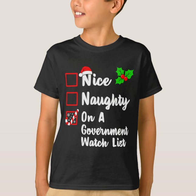 Camiseta Nice Naughty On A Government Watch List Christmas  (Frente)