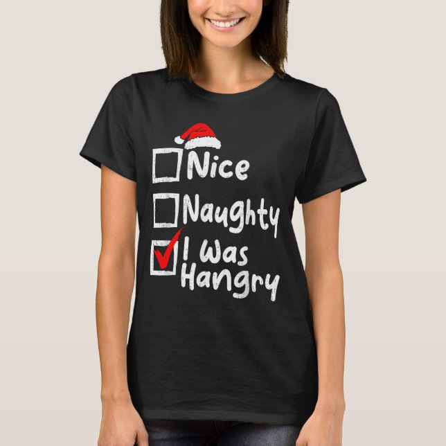 Camiseta Nice Naughty Was Hungry Funny Christmas List Famil (Frente)