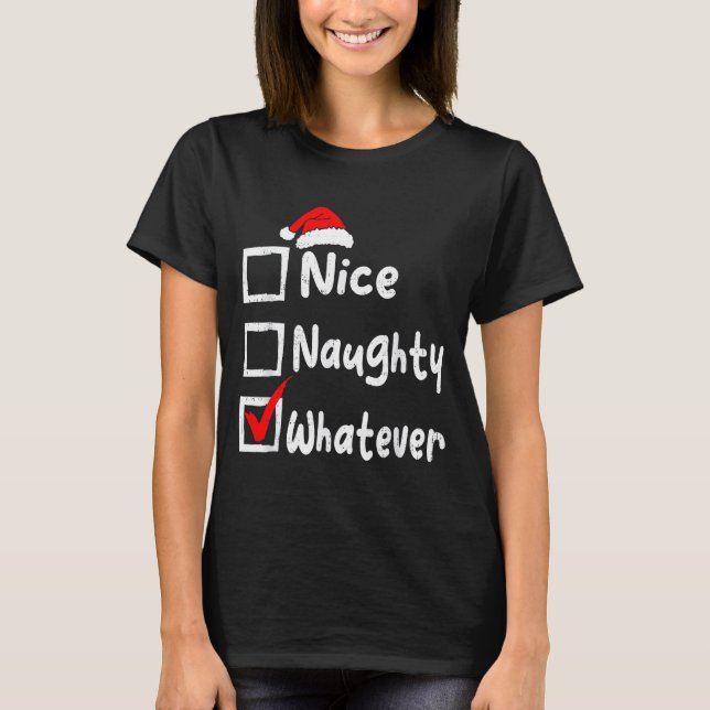Camiseta Nice Naughty Whatever Funny Christmas List Family  (Frente)