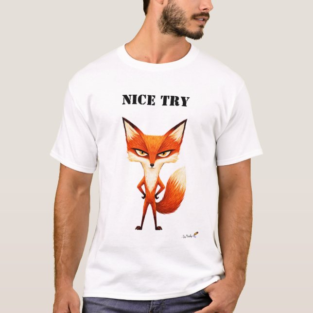 Camiseta Nice Try Funny Fox T-Shirt (Frente)