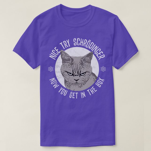 Camiseta Nice try Schrodinger (Frente do Design)