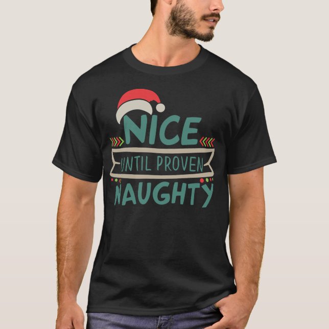 Camiseta Nice Until Proven Naughty Christmas Xmas Holiday (Frente)