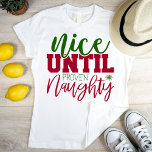 Camiseta Nice until proven naughty, funny Christmas<br><div class="desc">Holidays are better when you celebrate with your family friends.
A cool and simple quote t-shirt is a great gift idea.
This item is a part of the "Xmas T-Shirt" collection
where you can find lots of Christmas designs.</div>