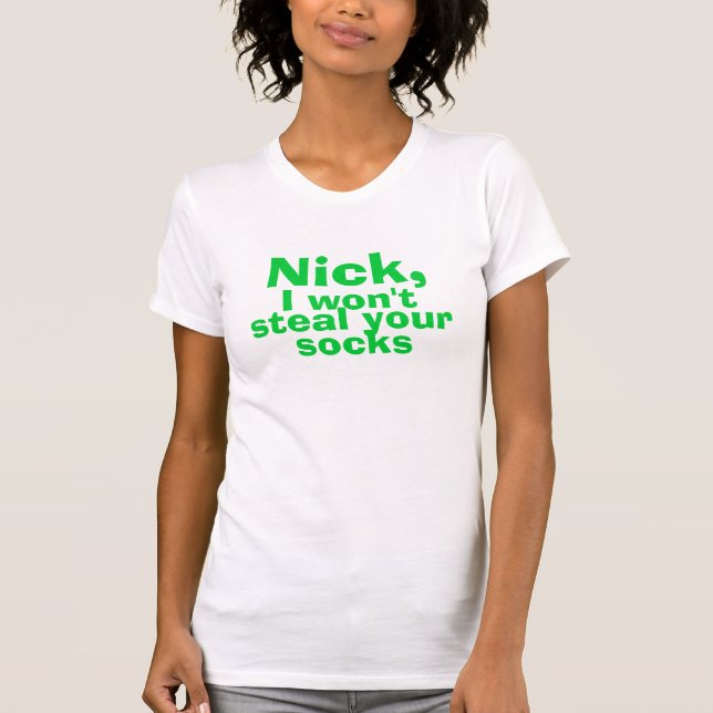 Camiseta Nick, eu não roubarei suas meias (Frente)