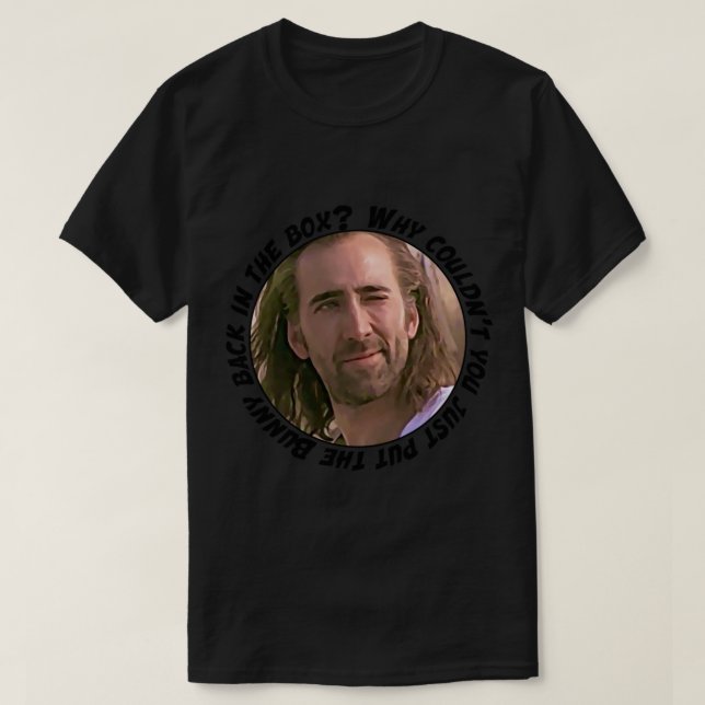 Camiseta Nicolas Cage disse Por que você não podia simplesm (Frente do Design)