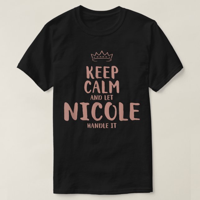 Camiseta Nicole Keep Calm Personalized Name Friends Funny B (Frente do Design)