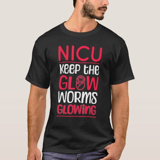 Camiseta NICU Engraçado Mantenha O Glowworm - Enfermeiro NI (Frente)