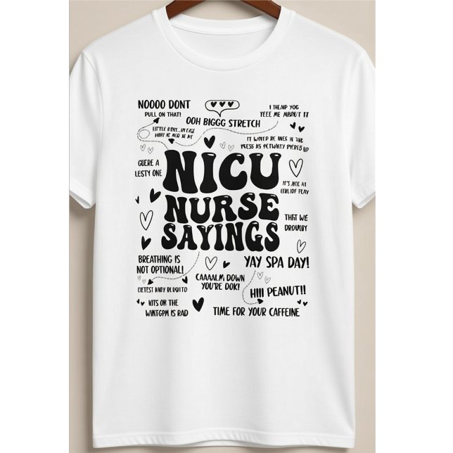 Camiseta NICU Nurse Sayings Funny Neonatal ICU Quotes (Criador carregado)