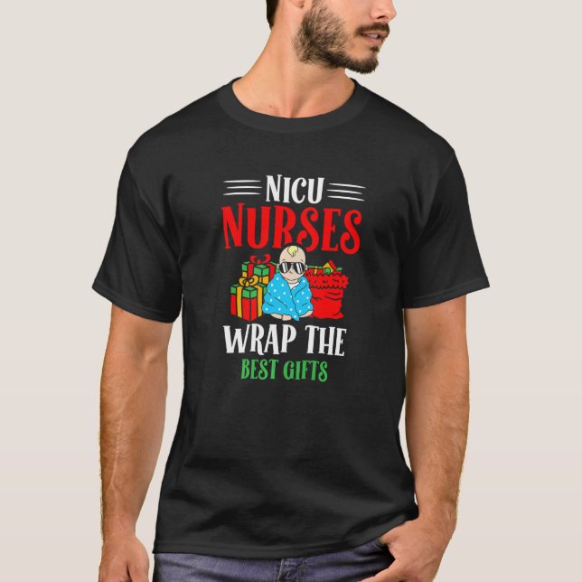 Camiseta NICU Nurses Wrap The Best  Christmas NICU Nurse  1 (Frente)