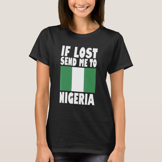 Camiseta Nigeria Flag Design  If lost send me to Nigeria (Frente)