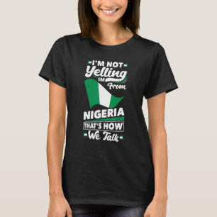 Camiseta Nigéria Nigeriano Bandeira da Nigéria Não Estou Gr