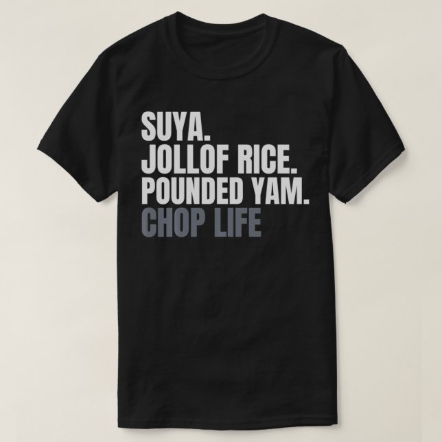 Camiseta Nigeriana Suya Jollof Rice Arrumou Yam Chop Life P (Frente do Design)