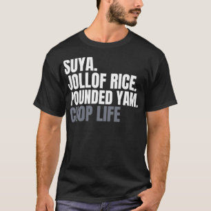 Camiseta Nigeriana Suya Jollof Rice Arrumou Yam Chop Life P