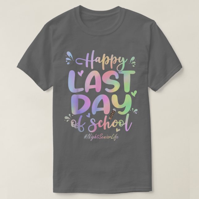 Camiseta Night Senior Happy Last Day of School Funny Tie Dy (Frente do Design)