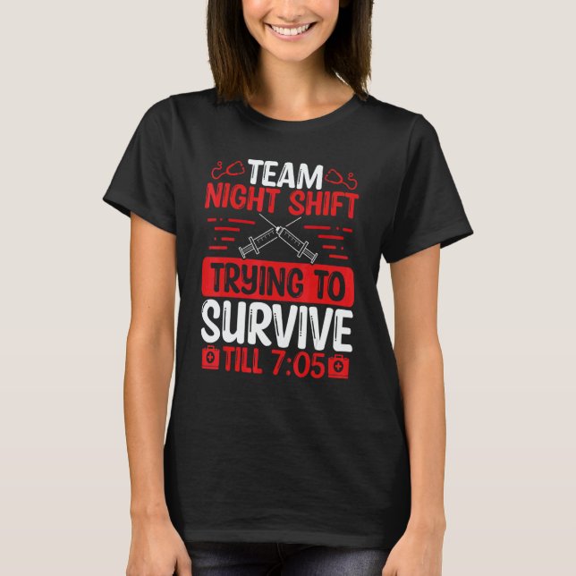 Camiseta Night Shift Nurse Survive till 705 Team Night Shif (Frente)