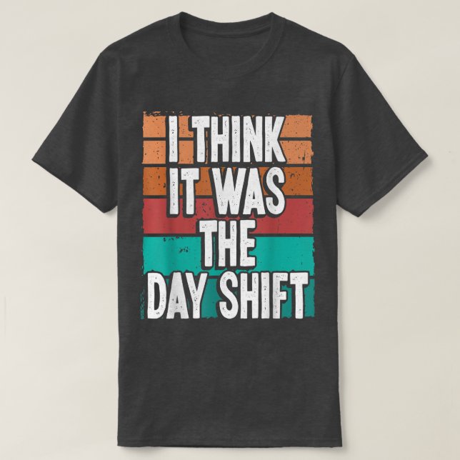 Camiseta Night Shift Worker Blame Day Shift Funny Overnight (Frente do Design)