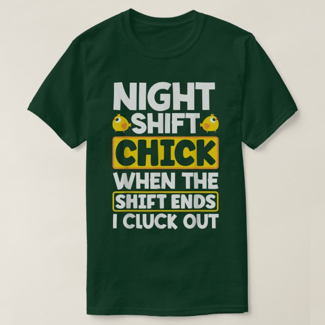 Camiseta Night Shift Worker Overnight Shift When The Shift  (Frente do Design)