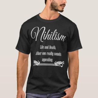 Camiseta Nihilism Humor  Nihilistic Humor, apathy humor 