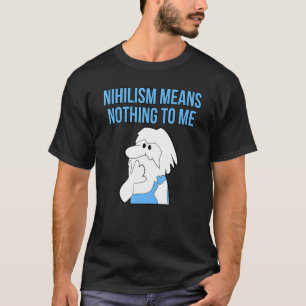 Camiseta Niilismo Não Significa Nada Para Mim Pensador Em F
