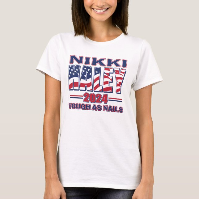 Camiseta Nikki Haley 2024 - Duro como Unhas (Frente)